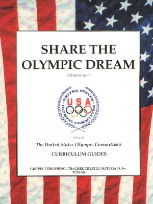 Share the Olympic Dream: Intermediate (United States Olympic Committee's Curriculum Guide to the Olympic Games) - United States Olympic Committee