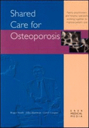 Shared Care for Osteoporosis - Cooper, Cyrus, Ma, DM, Frcp, and Harrison, John, and Smith, Roger, MD