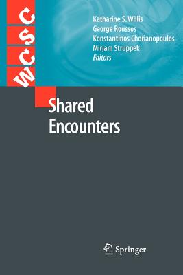 Shared Encounters - Willis, Katharine S (Editor), and Roussos, George (Editor), and Chorianopoulos, Konstantinos (Editor)