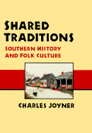 Shared Traditions: Southern History and Folk Culture