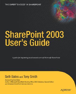 SharePoint 2003 User's Guide - Bates, Seth, and Smith, Tony