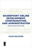 SharePoint Online Development, Configuration, and Administration: Advanced Quick Start Guide