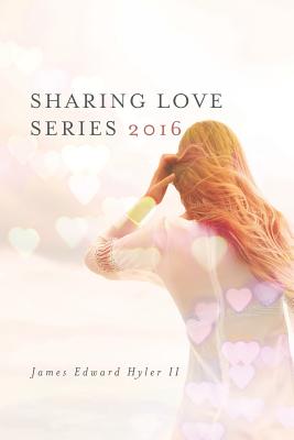 Sharing Love Series 2016 - Hyler II, James Edward