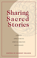 Sharing Sacred Stories Current Approaches to Spiritual Direction and Guidance