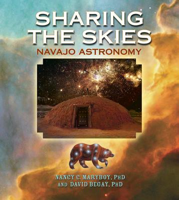 Sharing the Skies: Navajo Astronomy - Begay, David, and Maryboy, Nancy C