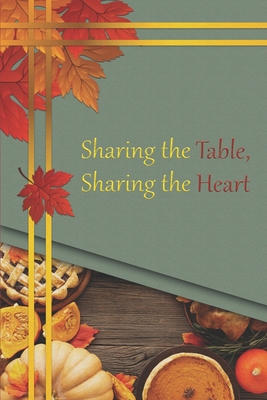 Sharing the Table, Sharing the Heart: A Heartwarming Thanksgiving Story of Friendship, Family, and the Joy of Giving - Smith, Kim K, and Talesgenie