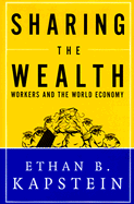 Sharing the Wealth: Workers and the World Economy