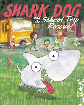 Shark Dog and the School Trip Rescue! - 