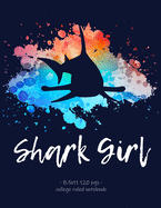 Shark Girl: School Notebook Hammerhead Shark Lovers Gift 8.5x11 College Ruled