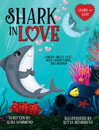 Shark in Love: A book about love, self-acceptance, and sharks