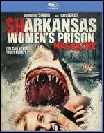 Sharkansas Women's Prison Massacre [Blu-ray]