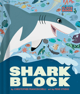 Sharkblock (An Abrams Block Book) - Franceschelli, Christopher, and Peskimo (Illustrator)