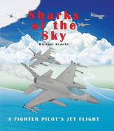 Sharks of the Sky: A Fighter Pilot's Jet Flight
