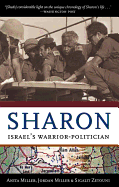 Sharon: Israel's Warrior-Politician