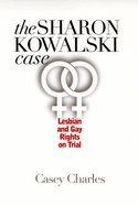 Sharon Kowalski Case: Lesbian and Gay Rights on Trial