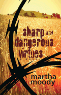 Sharp and Dangerous Virtues