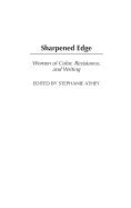 Sharpened Edge: Women of Color, Resistance, and Writing