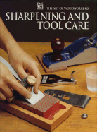 Sharpening and Tool Care - Time-Life Books (Editor)