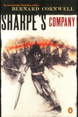 Sharpe's Company: Richard Sharpe and the Siege of Badajoz, January to April 1812 - Cornwell, Bernard