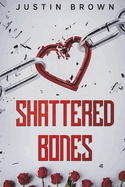 Shattered Bones: Volume 1