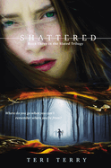 Shattered: Book Three in the Slated Trilogy