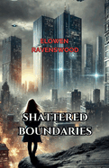 Shattered Boundaries