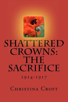 Shattered Crowns: The Sacrifice - Croft, Christina