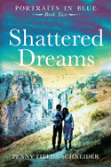 Shattered Dreams: Portraits in Blue - Book Two