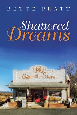 Shattered Dreams - Pratt, Bett