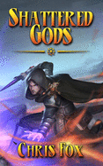 Shattered Gods: An Epic Fantasy Progression Saga