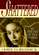 Shattered: In the Eye of the Storm