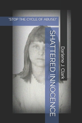 Shattered Innocence - Clark, Darlene J