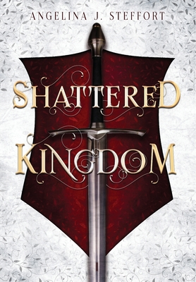 Shattered Kingdom - Steffort, Angelina J