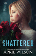 Shattered: McIntyre Security Bodyguard Series