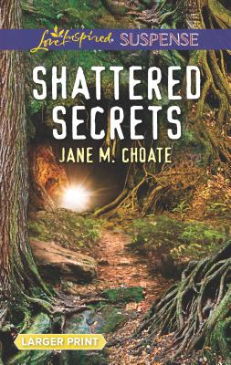 Shattered Secrets - Choate, Jane M