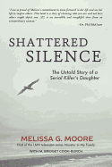 Shattered Silence (New): The Untold Story of a Serial Killer's Daughter