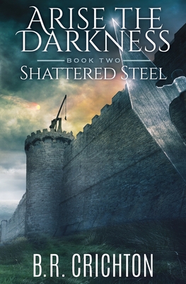 Shattered Steel - Crichton, B R, and O'Reilly, Ian (Editor), and Vause, Howard (Cover design by)