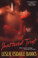 Shattered Trust - Esdaile Banks, Leslie