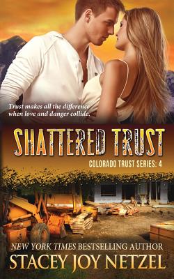 Shattered Trust - Netzel, Stacey Joy