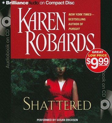 Shattered - Robards, Karen, and Ericksen, Susan (Read by)