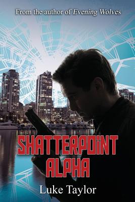 Shatterpoint Alpha - Taylor, Luke