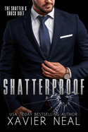 Shatterproof: A Friends to Lovers Forced Proximity Bodyguard Romance: (The Shatter & Shock Duet #1)