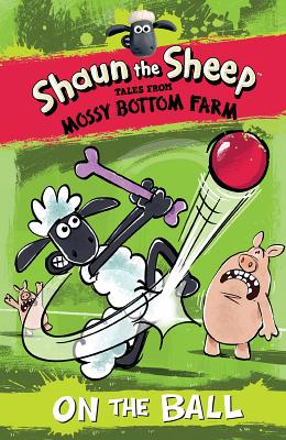 Shaun the Sheep: On the Ball - Howard, Martin, Dr.