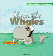 Shave the Whales - Dilbert