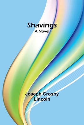 Shavings - Lincoln, Joseph Crosby