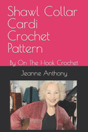 Shawl Collar Cardi Crochet Pattern: By On The Hook Crochet