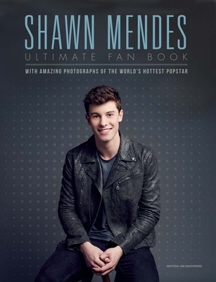 Shawn Mendes: The Ultimate Fan Book - Croft, Malcolm
