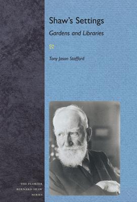 Shaw's Settings: Gardens and Libraries - Stafford, Tony Jason