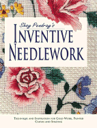 Shay Pendray's Inventive Needlework - Pendray, Shay