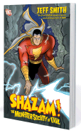 Shazam!: The Monster Society of Evil - DC Comics, and Smith, Jeff, Dr.